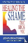 John Bradshaw - Healing the Shame That Binds You