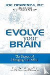 Joe Dispenza - Evolve Your Brain