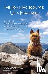 Crandall, Rick, Cosgriff, Joseph - The Dog Who Took Me Up a Mountain