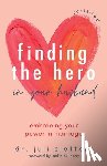 Slattery, Dr. Juli - Finding the Hero in Your Husband, Revisited