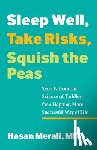 Merali, Hasan - Sleep Well, Take Risks, Squish the Peas
