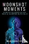 Kordestani, Milan - Moonshot Moments