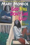 Mary Monroe - God Still Don't Like Ugly