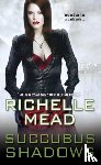 Mead, Richelle - Succubus Shadows