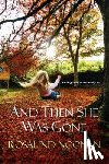 Noonan, Rosalind - And Then She Was Gone