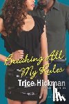 Hickman, Trice - Breaking All My Rules