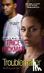 Hickman, Trice - Troublemaker