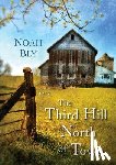 Bly, Noah - The Third Hill North of Town