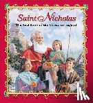 Stiegemeyer, Julie - Saint Nicholas: The Real Story of the Christmas Legend