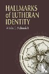 Schmidt, Alvin - Hallmarks of Lutheran Identity