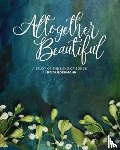 Goehmann, Heidi - Altogether Beautiful