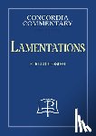 Lessing, R. Reed - Lamentations - Concordia Commentary