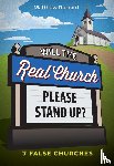 Richard, Matthew - Will the Real Church Please Stand Up? 7 False Churches