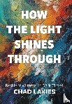 Lakies, Chad - How the Light Shines Through