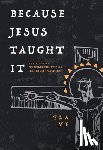 Flame - Because Jesus Taught It: Christianity Through the Eyes of the Church Fathers