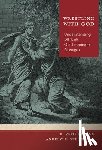 Lessing, R Reed, Steinmann, Andrew E - Wrestling with God: Understanding Difficult Old Testament Passages