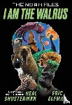 Shusterman, Neal, Elfman, Eric - I AM THE WALRUS