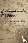 Thomas, Gemma - Colonialism's Children