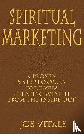 Vitale, Joe, Proctor, Bob - Spiritual Marketing