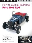 Bishop, Mike - How to Build a Traditional Ford Hot Rod