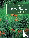 Steiner, Lynn M. - Landscaping with Native Plants of Wisconsin