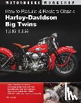 Schunk, Rick - How to Rebuild and Restore Classic Harley-Davidson Big Twins 1936-1964