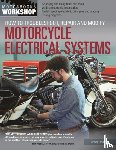 Martin, Tracy - How to Troubleshoot, Repair, and Modify Motorcycle Electrical Systems