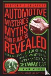 Stone, Matt, Lerner, Preston - History's Greatest Automotive Mysteries, Myths, and Rumors Revealed