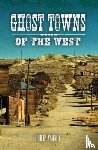 Varney, Philip, Hinckley, Jim - Ghost Towns of the West