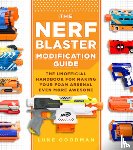 Goodman, Luke - The Nerf Blaster Modification Guide