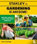 STANLEY (R) Jr., Peterson, Chris - Stanley Jr. Gardening is Awesome!