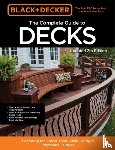 Editors of Cool Springs Press - Black & Decker The Complete Guide to Decks 7th Edition
