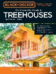 Schmidt, Philip - Black & Decker The Complete Photo Guide to Treehouses 3rd Edition