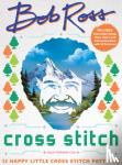 Pierson-Cox, Haley - Bob Ross Cross Stitch: 12 Happy Little Cross Stitch Patterns - Includes: Embroidery Hoop, Floss, Fabric and Instruction Book with 12 Patterns