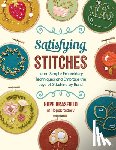 Brasfield, Hope - Satisfying Stitches - Learn Simple Embroidery Techniques and Embrace the Joys of Stitching by Hand