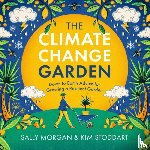 Morgan, Sally, Stoddart, Kim - The Climate Change Garden, UPDATED EDITION