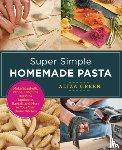 Green, Aliza - Super Simple Homemade Pasta