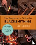 Sims, Lorelei - The Beginner's Guide to Blacksmithing