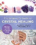 Leavy, Ashley - The Beginner's Guide to Crystal Healing