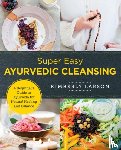 Larson, Kimberly - Super Easy Ayurvedic Cleansing