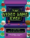 Reeder, Cassandra - The Video Game Chef