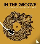 Gaar, Gillian G., Popoff, Martin, Unterberger, Richie, Anniss, Matt - In the Groove