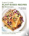 Sebestyen, Jenn, Foster, Kelli - Super Simple Plant-Based Recipes for Beginners