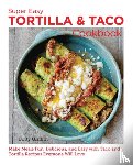 Griffith, Dotty - Super Easy Tortilla and Taco Cookbook