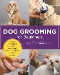Bendersky, Jorge - Dog Grooming for Beginners