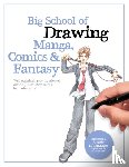 Walter Foster Creative Team - Big School of Drawing Manga, Comics & Fantasy