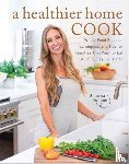 Holman, Shawna - A Healthier Home Cook