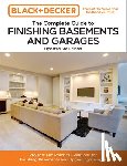Editors of Cool Springs Press, Peterson, Chris - Black and Decker The Complete Guide to Finishing Basements and Garages Updated 3rd Edition