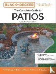Editors of Cool Springs Press, Peterson, Chris - Black and Decker Complete Guide to Patios Updated 4th Edition