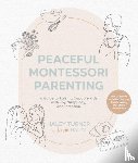 Turner, Haley - Peaceful Montessori Parenting